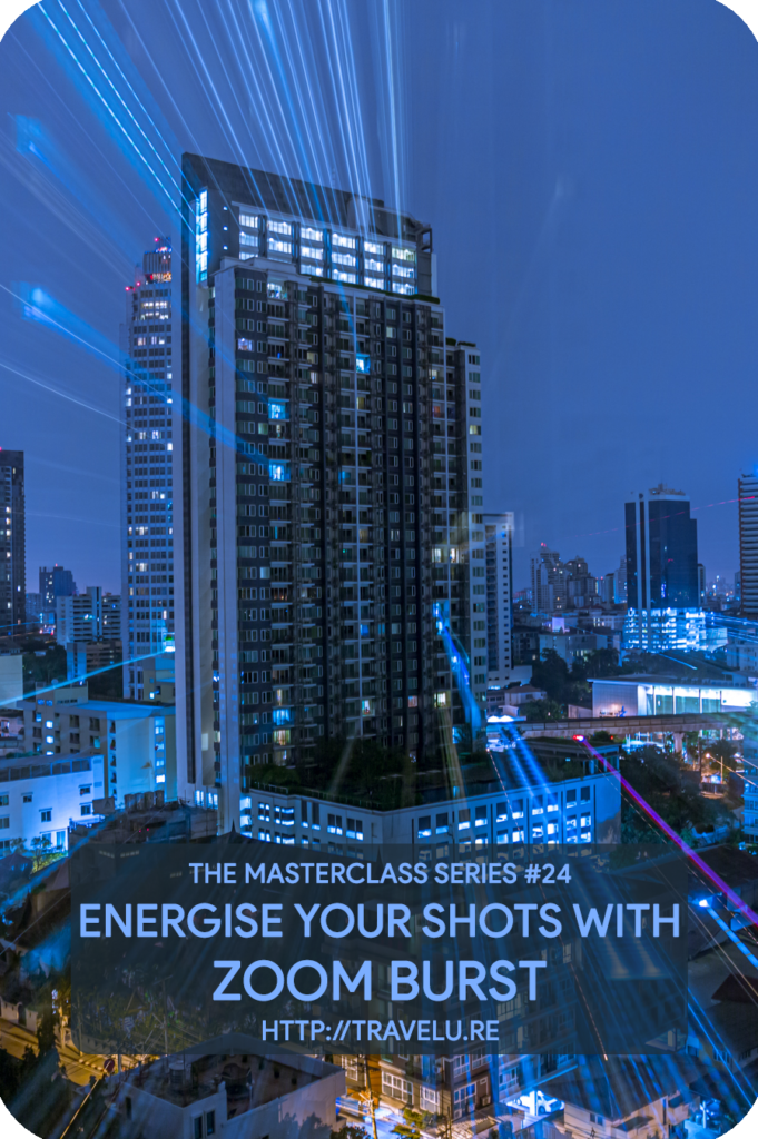 The Zoom Burst Photography technique can infuse photographs with a burst of energy or dynamism; lend them an abstract, artistic quality or a sense of mystique; or create a focus or strong leading lines that draw the viewer’s eyes to the core subject. - Zoom Burst: Energise Your Shots - Travelure ©