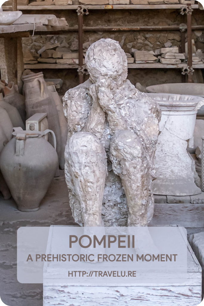 It was a hot summer day, the temperature hovering around 35°C. When a fellow traveller complained of the heat, our guide was quick to point out the residents of Pompeii faced 20 times the heat on a fateful day in 1st century CE. - Pompeii - A Prehistoric Frozen Moment - Travelure ©