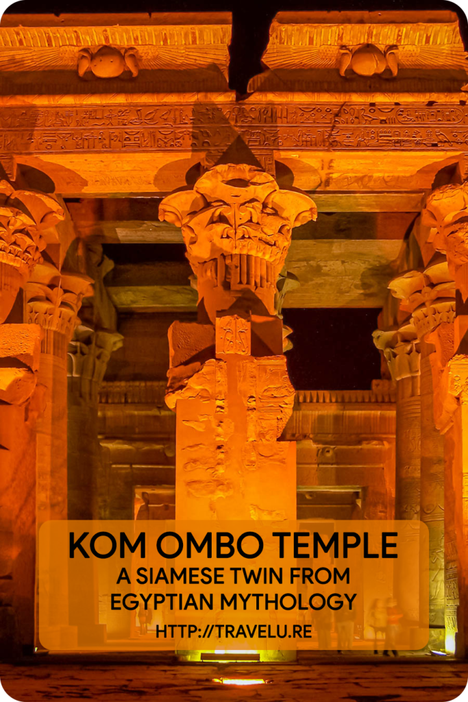 I call it a Siamese Twin from Egyptian mythology as it is one-of-a-kind in entire Egypt - perhaps the only double temple dedicated to two gods, Sobek, and Horus. - Kom Ombo Temple - A Siamese Twin from Egyptian Mythology - Travelure ©