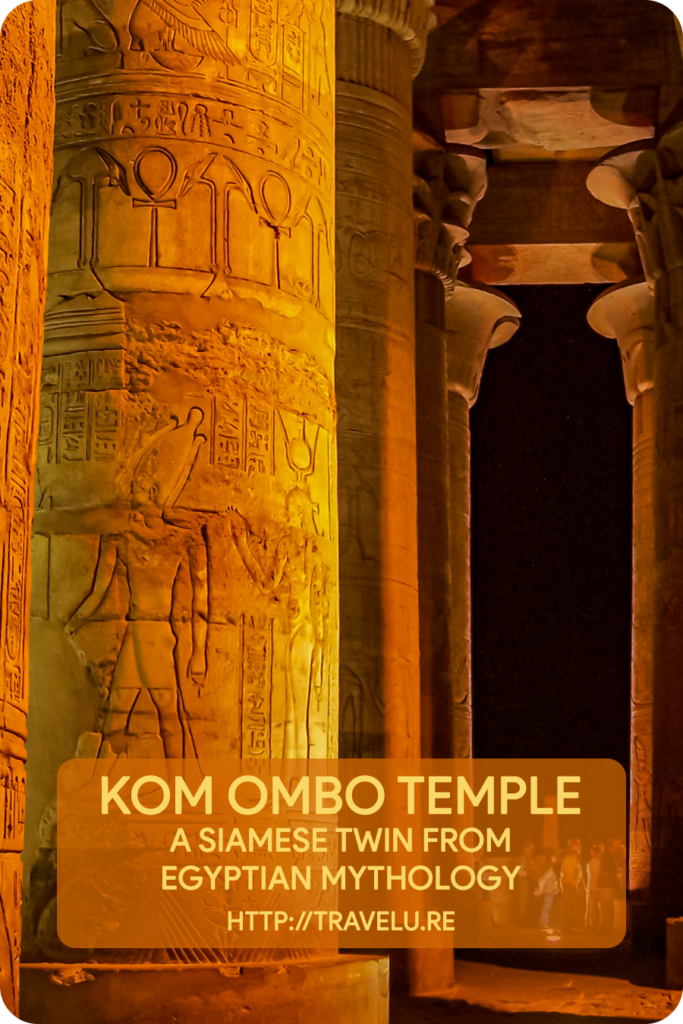 I call it a Siamese Twin from Egyptian mythology as it is one-of-a-kind in entire Egypt - perhaps the only double temple dedicated to two gods, Sobek, and Horus. - Kom Ombo Temple - A Siamese Twin from Egyptian Mythology - Travelure ©